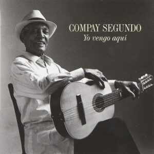 Compay Segundo - Yo Vengo Aquí