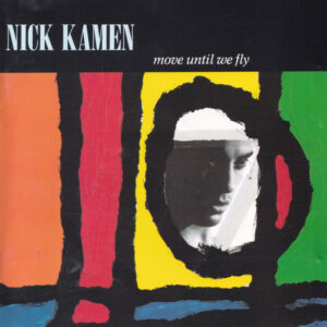 Nick Kamen - Move Until We Fly