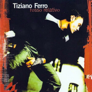 Tiziano Ferro - Rosso Relativo
