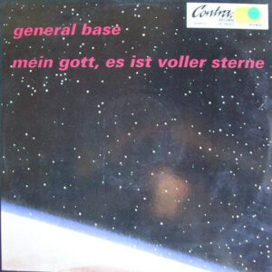 General Base - Mein Gott, Es Ist Voller Sterne