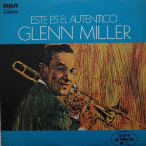 Glenn Miller - Este Es El Autentico Glenn Miller