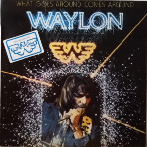 Waylon Jennings - What Goes Around Comes Around