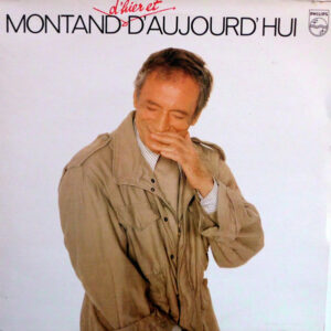 Yves Montand - Montand D'hier Et D'aujourd'hui