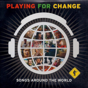 Playing For Change - Songs Around The World