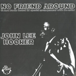 John Lee Hooker - No Friend Around