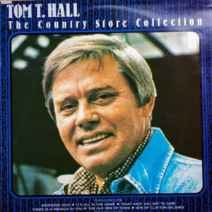 Tom T. Hall - The Country Store Collection