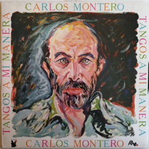 Carlos Montero (2) - Tangos A Mi Manera