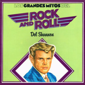 Del Shannon - Los Grandes Mitos Del Rock And Roll