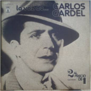 Carlos Gardel - La Voz De....