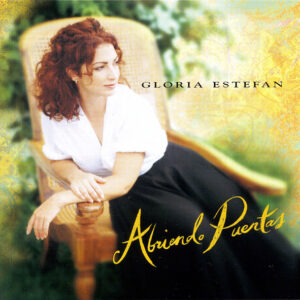 Gloria Estefan - Abriendo Puertas