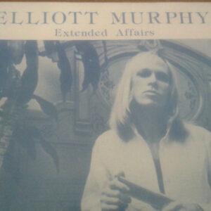 Elliott Murphy - Extended Affairs