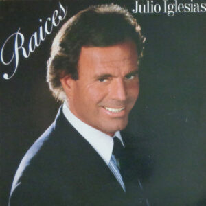 Julio Iglesias - Raices