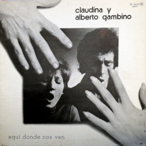 Claudina y Alberto Gambino - Aquí Donde Nos Ven