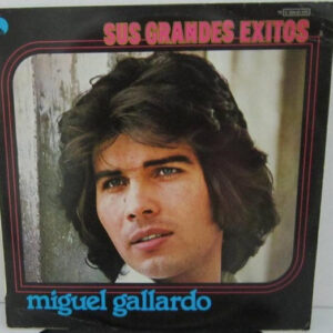 Miguel Gallardo - Sus Grandes Exitos