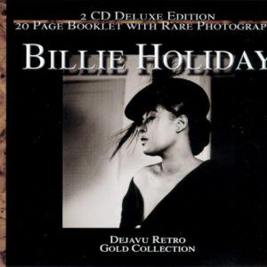 Billie Holiday - The Gold Collection: 40 Classic Performances