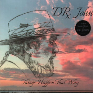 Dr. John - Things Happen That Way