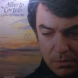Alberto Cortez - Como El Primer Día