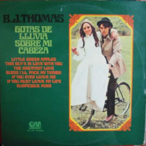 B.J. Thomas - Gotas De Lluvia Sobre Mi Cabeza
