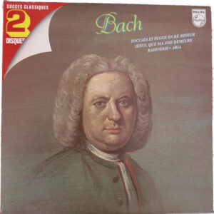 Johann Sebastian Bach - Toccata Et Fugue En Ré Mineur / Jesus, Que Ma Joie Demeure / Badinerie / Aria