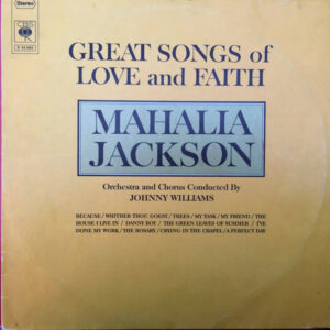 Mahalia Jackson - Great Songs Of Love And Faith