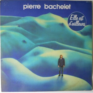 Pierre Bachelet - Elle Est D'ailleurs