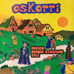 Oskorri - Mosen Bernat Etxepare 1545