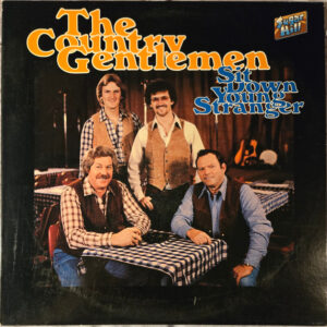 The Country Gentlemen - Sit Down Young Stranger