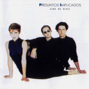 Presuntos Implicados - Alma De Blues