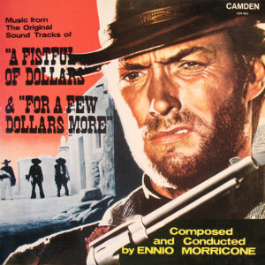 Ennio Morricone - Music From The Original Sound Tracks Of "A Fistful Of Dollars" & "For A Few Dollars More"