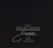 José Feliciano - Jose - The Gold Collection
