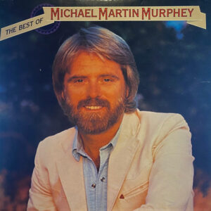 Michael Martin Murphey - The Best Of Michael Martin Murphey