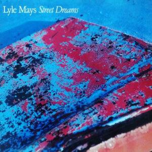Lyle Mays - Street Dreams