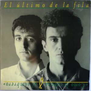 El Último De La Fila - Como La Cabeza Al Sombrero