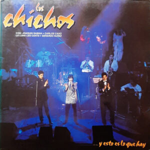 Los Chichos - ... Y Esto Es Lo Que Hay