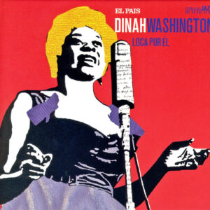Dinah Washington - Loca Por Él