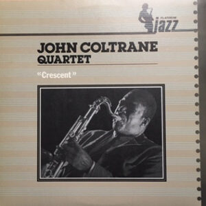 The John Coltrane Quartet - Crescent