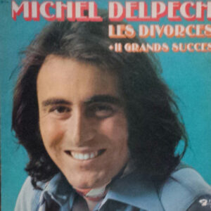 Michel Delpech - Les Divorcés + 11 Grands Succès