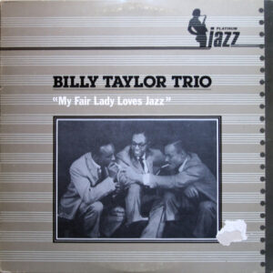 Billy Taylor Trio - My Fair Lady Loves Jazz