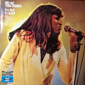 Ike & Tina Turner - Too Hot To Hold