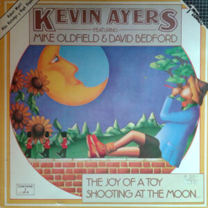 Kevin Ayers - The Joy Of A Toy / Shooting At The Moon
