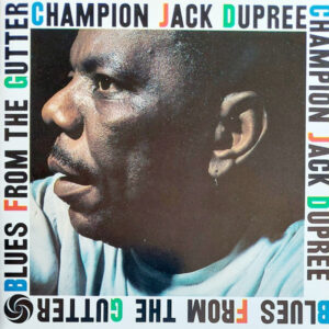 Champion Jack Dupree - Blues From The Gutter