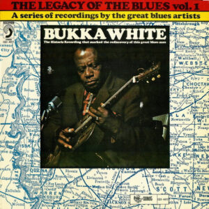 Bukka White - The Legacy Of The Blues Vol.1