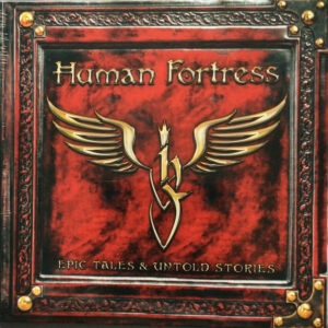Human Fortress - Epic Tales & Untold Stories