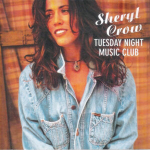 Sheryl Crow - Tuesday Night Music Club