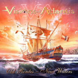 Visions Of Atlantis - Old Routes - New Waters