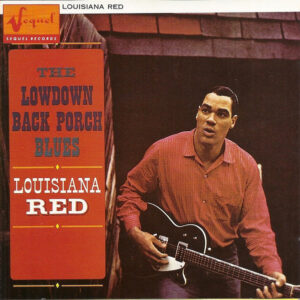 Louisiana Red - The Lowdown Back Porch Blues
