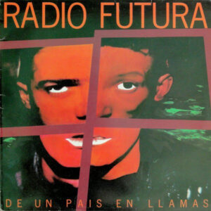 Radio Futura - De Un País En Llamas