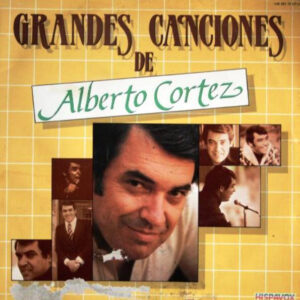 Alberto Cortez - Grandes Canciones De Alberto Cortez
