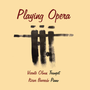 Vicente Olmos - PLAYING OPERA