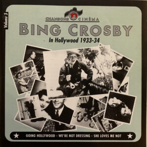 Bing Crosby - Bing Crosby In Hollywood 1933-1934
